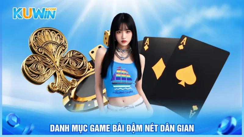 Danh mục game bài đậm nét dân gian Danh mục game bài đậm nét dân gian